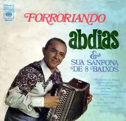 Capa do disco Forroriando, de Abdias e sua sanfona de 8 baixos