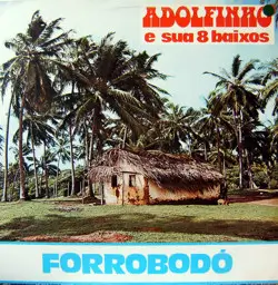 Capa do disco Forrobodó, de Adolfo e sua 8 baixos