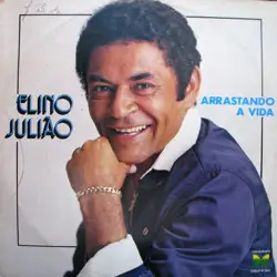 Capa do disco Arrastando a vida, de Elino Julião