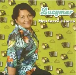 Capa do disco Meu forró é forró, de Lucymar