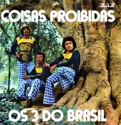 Capa do disco Coisas proibidas, de Os 3 do Brasil