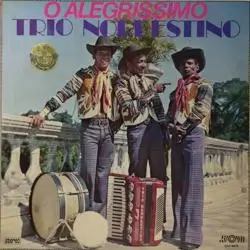 Capa do disco O alegríssimo, de Trio Nordestino