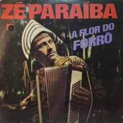 Capa do disco A flor do forró, de Zé Paraíba