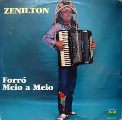 Capa do disco Forró meio a meio, de Zenilton