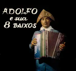 Capa do disco Adolfo e sua 8 baixos, de Adolfo e sua 8 baixos