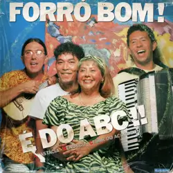 Capa do disco Forró bom é do ABC, de Anastácia, Bendegó, César do acordeon