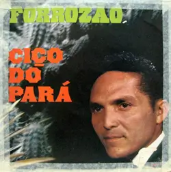 Capa do disco Forrozão, de Ciço do Pará
