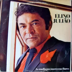 Capa do disco As mulheres merecem flores, de Elino Julião