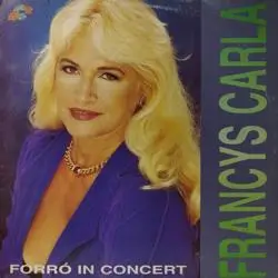 Capa do disco Forró in concert, de Francys Carla