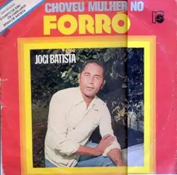 Capa do disco Choveu mulher no forró, de Joci Batista