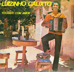 Capa do disco Tocando com amor, de Luizinho Calixto