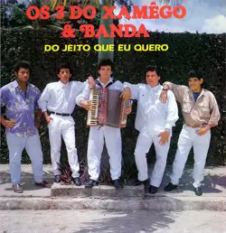 Capa do disco Do jeito que eu quero, de Os 3 do Xamego