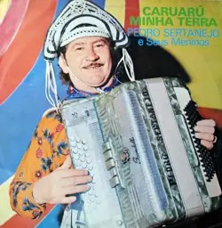 Capa do disco Caruarú minha terra, de Pedro Sertanejo e Seus Meninos