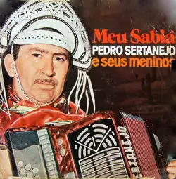 Capa do disco Meu Sabiá, de Pedro Sertanejo e seus meninos