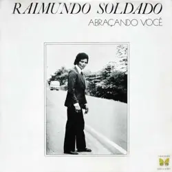 Capa do disco Abraçando você, de Conjunto Grupo de Ouro, Raimundo Soldado