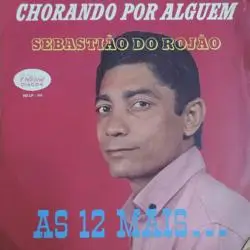As 12 mais... Chorando por alguém