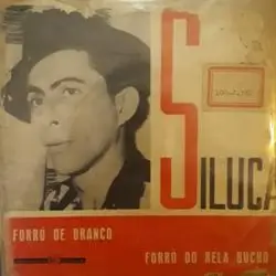 Capa do disco Forró de Branco / Forró do Rela Bucho, de Siluca