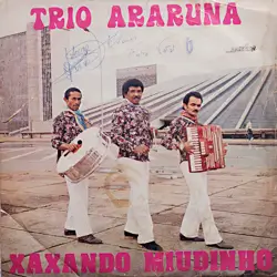 Capa do disco Xaxando miudinho, de Trio Araruna
