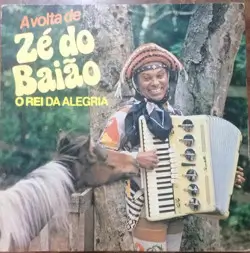 Capa do disco A volta de Zé do Baião - O rei da alegria, de Zé do Baião