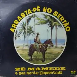 Capa do disco Arrasta-pé no sertão, de Zé Mamede e Sua Gente Esquentada