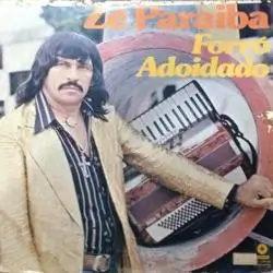 Capa do disco Forró adoidado, de Zé Paraíba